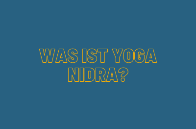 Was ist Yoga Nidra